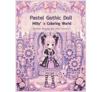 Pastel Gothic Doll: Milly’s Coloring World～Dreams Beyond the Doll Factory～