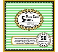 Pastel Green Stripes Scrapbook Paper: 50 Double-Sided Craft Paper Sheets, Line Pattern for Collage, Decorative Crafts, Origami, Junk Journals, & More | 8.5" x 8.5"