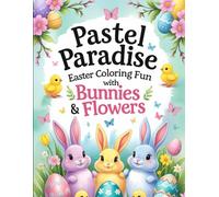 Pastel Paradise: Easter Coloring Fun with Bunnies & Flowers