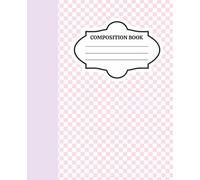 Pastel Pink Checkered Composition Notebook: Cute College Ruled Journal for School, Work, or Daily Notes: Aesthetic Pink and Lavender Notebook • 100 Pages • Soft Matte Cover • 7.5” x 9.25”