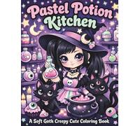 Pastel Potion Kitchen: A Soft Goth Creepy Cute Coloring Book (Pastel Goth Witch Series)