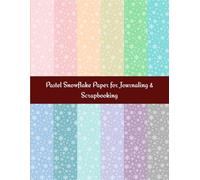 Pastel Snowflake Paper for Journaling & Scrapbooking - Soft Winter Designs: 12 dreamy patterns with 1 holographic bonus, double-sided sheets for crafts, cards, and creative projects