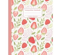 Pastel Strawberry Composition Notebook, Wide Ruled, Cute Food Fruit in Pink, Aesthetic Girls Kids Teens Writing Journal, School Student College, 7.5 x 9.25 Inch, 110 Pages
