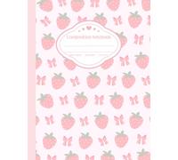Pastel Strawberry Coquette Composition Notebook: Pale Pink Aesthetic with Strawberry & Bow Pattern | Wide Ruled Journal with Numbered Pages 1-100 | Cute Notebook for Girls