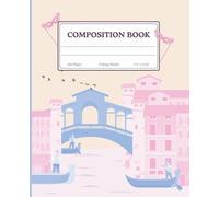 Pastel Venice Composition Notebook (College Ruled, 200 Pages, 7.5” x 9.25”): Soft Pink & Blue Canal Scene Illustration Book for Study Notes, Journaling, and Creative Writing