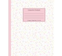Pastel Wildflower Composition Notebook: Soft Pink, Yellow & Lavender Floral Design | Cute Aesthetic Journal For School, College, Office, Work | 110 ... Ruled | Perfect For Students and Teachers