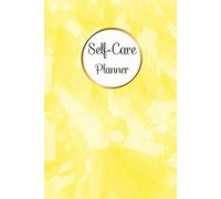 Pastel Yellow Cover: Self-Care Planner for daily reflection, planning, and restoring your inner peace, to help you stay on top of your physical and mental well-being, 120 pages, Size 6” x 9”.