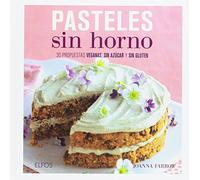 Pasteles sin horno: 30 propuestas veganas, sin azúcar y sin gluten (GENERICA)