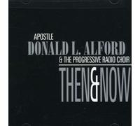 Pastor Donald Alford & the... - Then & Now