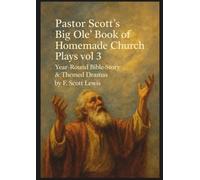Pastor Scott’s Big Ole Book of Homemade Church Plays Vol. 3 Bible Stories