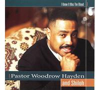 Pastor Woodrow Hayden - I Know It Was the Blood