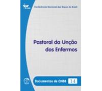 Pastoral Da Unção Dos Enfermos - Documentos Da Cnbb 14 - Digital (eboo