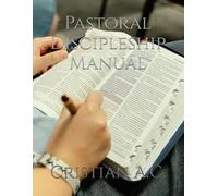 Pastoral Discipleship Manual (Pastoral Manuals)