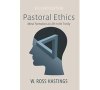 Pastoral Ethics, Second Edition: Moral Formation as Life in the Trinity