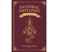 Pastoral Visitation Log Book: Ministry Visit Record with Prayer Request Log, Follow-Up Tracker, Shut-In Rotation and Monthly Care Review for Pastors, Elders and Deacons - 6 x 9