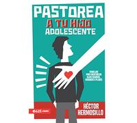 Pastorea a Tu Hijo Adolescente