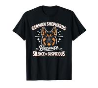 Pastores alemanes Porque el Silencio es sospechoso Camiseta