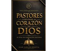 PASTORES CONFORME AL CORAZÓN DE DIOS: MANUAL FORMACIÓN PASTORAL (Formación Ministerial)