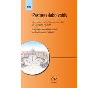 Pastores dabo vo sortazione apostolica postsinodale. La formazione dei sacerdoti nelle circostanze attuali (Magistero)