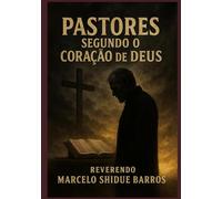 Pastores Segundo o Coração de DEUS