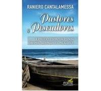 Pastores y Pescadores: Ejercicios espirituales para obispos, sacerdotes y religiosos (Agua viva)