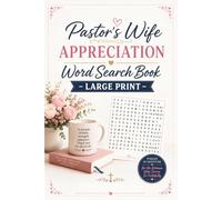 Pastor's Wife Appreciation Word Search Book - Large Print: 50+ Faith-Building Word Find Puzzles Featuring Ministry, Prayer, Scripture, Encouragement, Church Life, and Christian Living