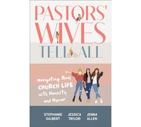 Pastors' Wives Tell All: Navigating Real Church Life with Honesty and Humor