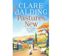Pastures New: the joyful new debut novel for anyone who has ever dreamt of a fresh start from the No. 1 Sunday Times bestselling author