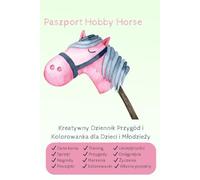 Paszport Hobby Horse: Kreatywny Dziennik Przygód i Kolorowanka dla Dzieci i Nastolatków (Magical Ponies & Unicorns in the Sky)