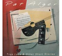 Pat Alger - True Love & Other Short Storiestori [Import]