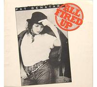 Pat Benatar - All Fired Up