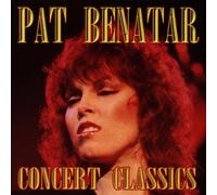 Pat Benatar - Concert Classics