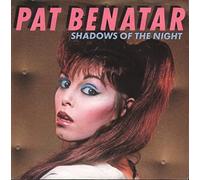 Pat Benatar - Shadows Of The Night