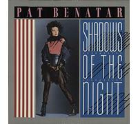 Pat Benatar - Shadows Of The Night