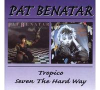 Pat Benatar - Tropico / Seven The Hard Way by unknown (1999-02-23)