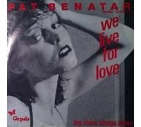 Pat Benatar - We Live For Love - Chrysalis - 102 026, Chrysalis - 102 026-100
