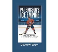 PAT BRISSON’s Ice Empire: How One Man Built a Roster of NHL Royalty