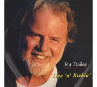 Pat Dailey - Live N Kickin