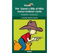 PAT GARRET Y BILLY EL NIÑO NUNCA TUVIERON NOVIA: 26 (TUCÁN +10)