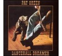 Pat Green - Dancehall Dreamer