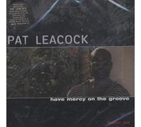 Pat Leacock - Have Mercy On The Groove