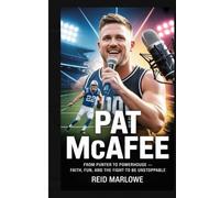 Pat McAfee Biography: From Punter to Powerhouse - Faith, Fun, and the Fight to Be Unstoppable