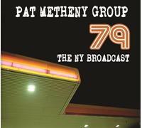 Pat Metheny Group - 79 The NY Broadcast