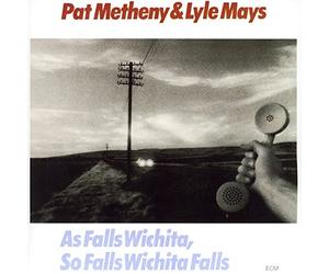 Pat Metheny & Lyle Mays - As Falls Wichita, So Falls Wichita Falls