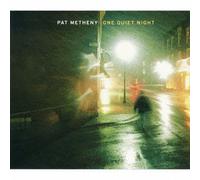 PAT METHENY - ONE QUIET NIGHT