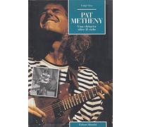 Pat Metheny. Una chitarra oltre il cielo (Momenti rock)
