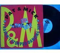 PAT & MICK I Haven't Stopped Dancing Yet 12"