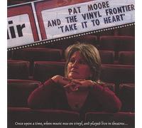 Pat Moore & The Vinyl Frontier - Take It to Heart