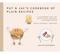 Pat n Jac’s Cookbook of Plain Recipes: A cookbook for the selective eater