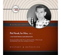 Pat Novak, for Hire, Vol. 1 (Hollywood 360 - Classic Radio Collection)